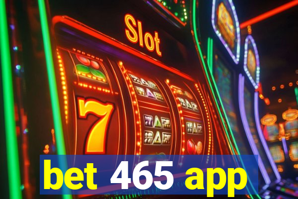 bet 465 app